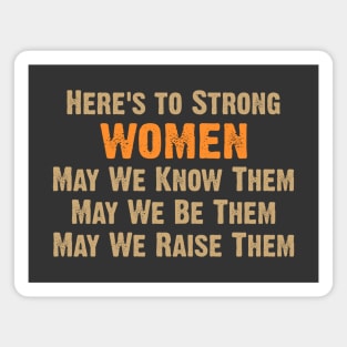 Here's to Strong Women Magnet